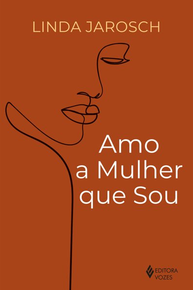 Amo a mulher que sou