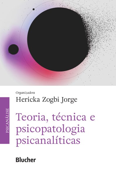 Teoria, técnica e psicopatologia psicanalíticas