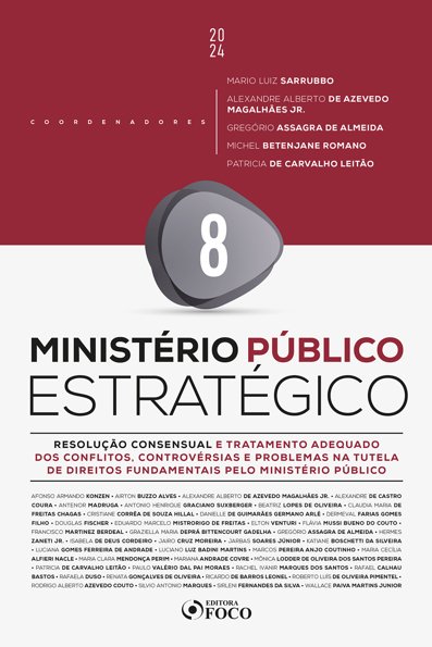 Ministério Público Estratégico: Resolução Consensual e Tratamento Adequado...