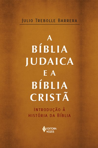 A bíblia judaica e a bíblia cristã introdução à história da bíblia
