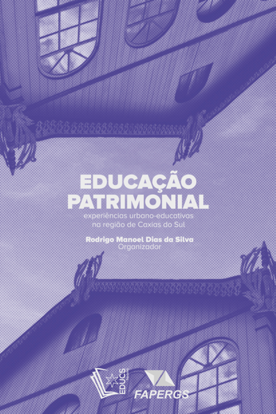 Educação patrimonial experiências urbanoeducativas na região de Caxias do S