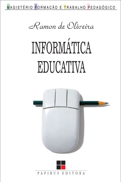 Informática educativa: dos planos e discursos à sala de aula