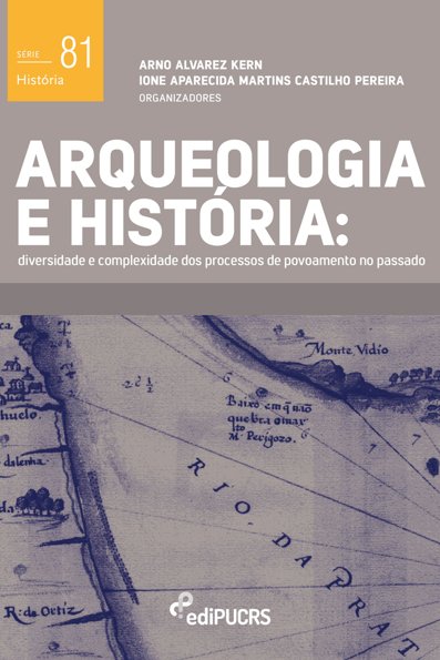Arqueologia e história: diversidade e complexidade dos processos de povoam...