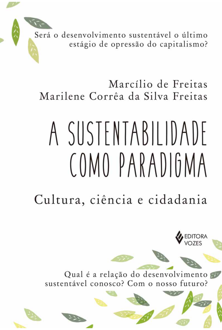 A sustentabilidade como paradigma: cultura, ciência e cidadania