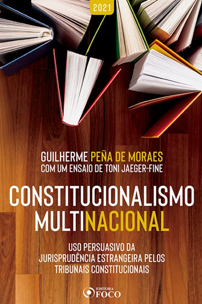Constitucionalismo multinacional: uso persuasivo da jurisprudência estrang...
