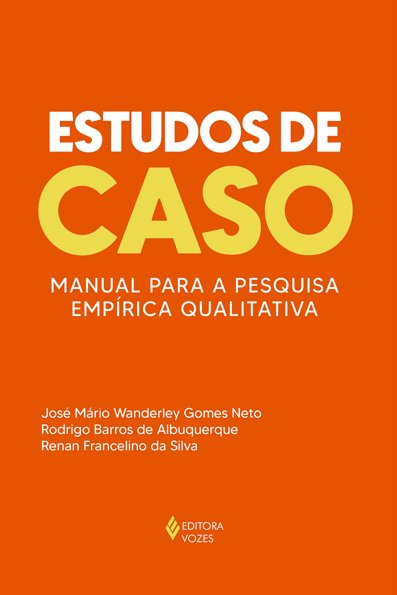Estudos de caso Manual para a pesquisa empírica qualitativa