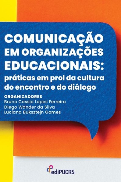 Comunicação em organizações educacionais: práticas em prol da cultura do e...