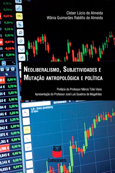 Neoliberalismo, subjetividades e mutação antropológica e política