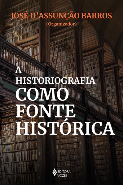 A historiografia como fonte histórica