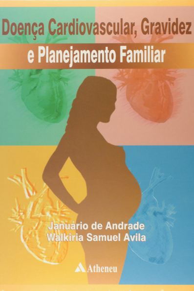 Doença cardiovascular, gravidez e planejamento familiar