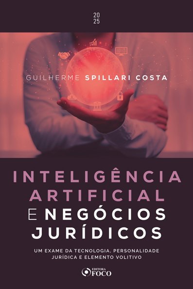 Inteligência artificial e negócios jurídicos: um exame da tecnologia, pers...