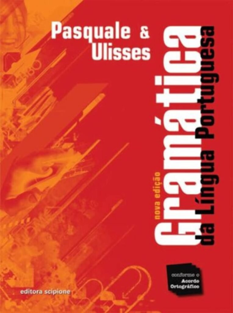 Gramática da Língua Portuguesa - Pasquale & Ulisses