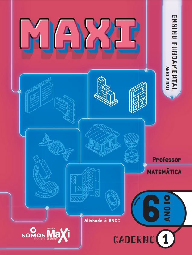 MAXI - Matemática Caderno 1 - Ano 6