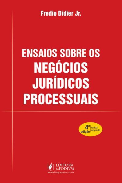 Ensaios sobre os negócios jurídicos processuais