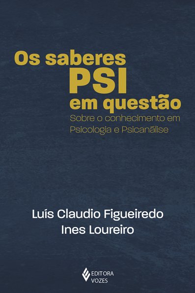Os saberes psi em questão: sobre o conhecimento em psicologia e psicanálise