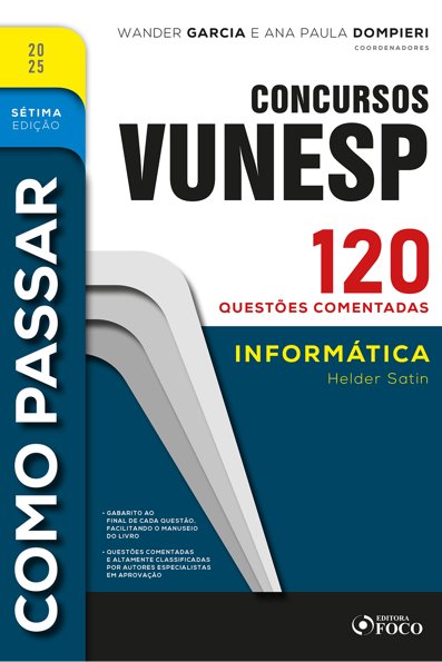 Como passar em concursos Vunesp: 120 questões comentadas Informática