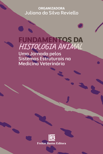 Fundamentos da histologia animal: uma Jornada pelos sistemas estruturais n...