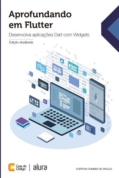 Aprofundando em Flutter: desenvolva aplicações Dart com widgets