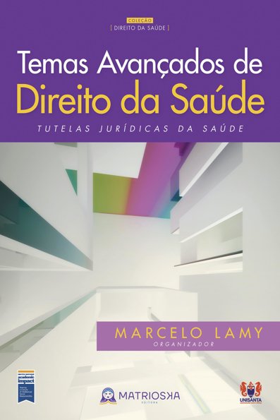 Temas avançados de direito da saúde: tutelas jurídicas da saúde