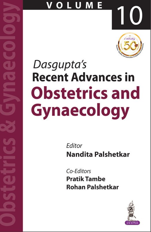Dasgupta's Recent Advances in Obstetrics and Gynaecology