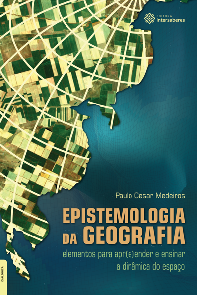 Epistemologia da geografia: elementos para apr(e)ender e ensinar a dinâmic...
