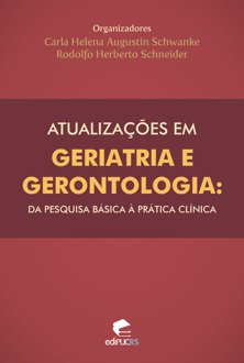 Atualizações em geriatria e gerontologia I: da pesquisa básica à prática c...