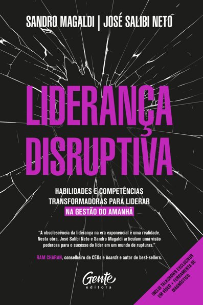 Liderança disruptiva: habilidades e competências transformadoras para lide...