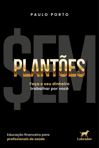 Sem plantões: faça o seu dinheiro trabalhar por você