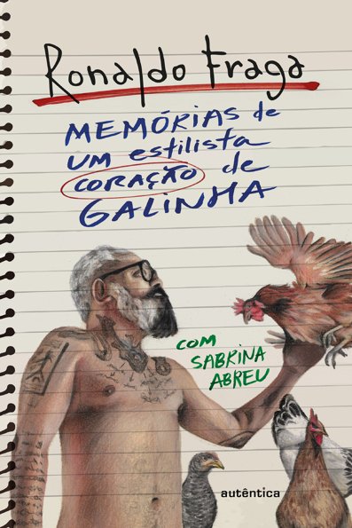 Memórias de um estilista coração de galinha