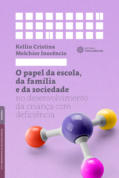 O papel da escola, da família e da sociedade no desenvolvimento da criança...