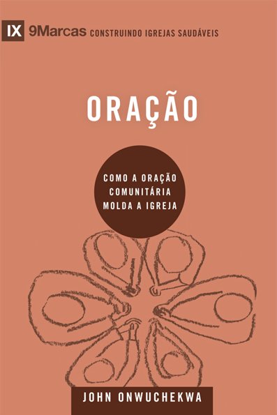 Oração: como a oração comunitária molda a igreja