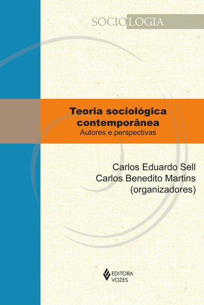 Teoria sociológica contemporânea autores e perspectivas