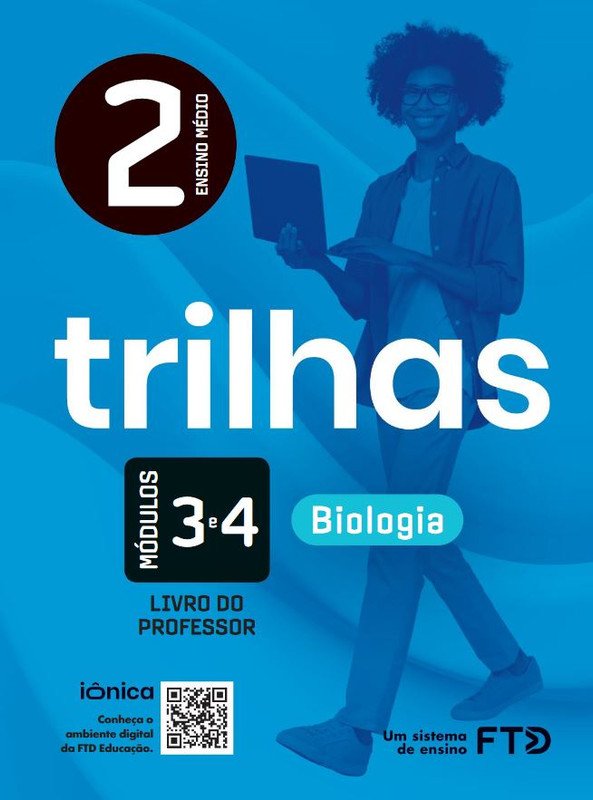 Trilhas Biologia 2 - Módulos 3 e 4 - Livro do Professor