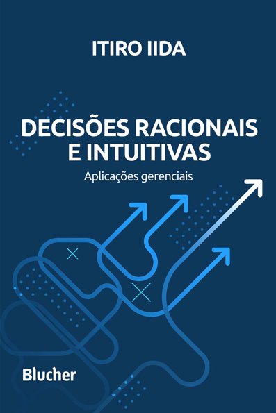 Decisões racionais e intuitivas: aplicações gerenciais
