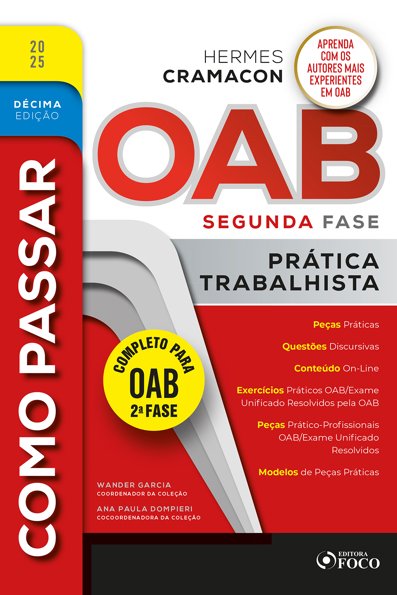 Como Passar na OAB 2ª Fase - Prática Trabalhista - 10ª Ed - 2025 Prática Tr