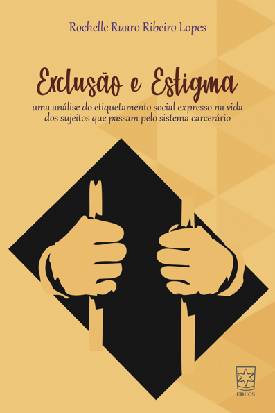 Exclusão e estigma: uma análise do etiquetamento social expresso na vida d...