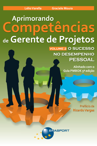 Aprimorando competências de gerente de projetos: o sucesso no desempenho p...
