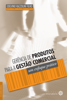 Gerência de produtos para a gestão comercial: um enfoque prático