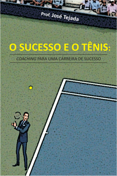O sucesso e o tênis: coaching para uma carreira de sucesso!