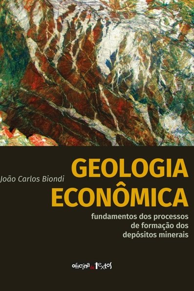 Geologia econômica: fundamentos dos processosde formação dos depósitos min...