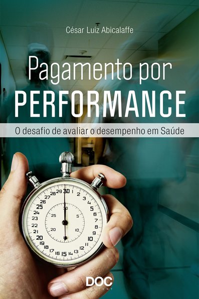 Pagamento por performance: o desafio de avaliar o desempenho em saúde