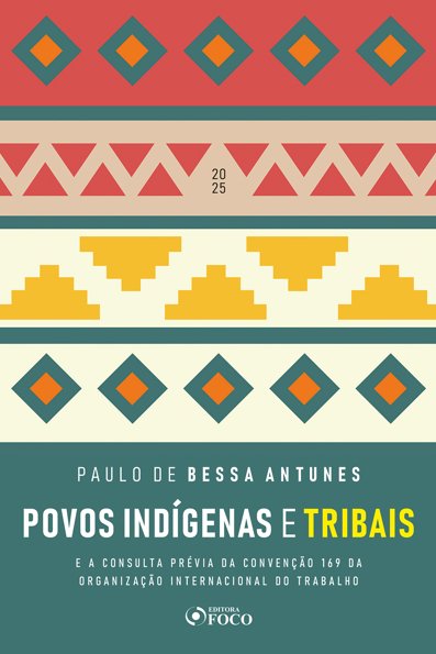 Povos indígenas e tribais: e a consulta prévia da convenção 169 da Organiz...