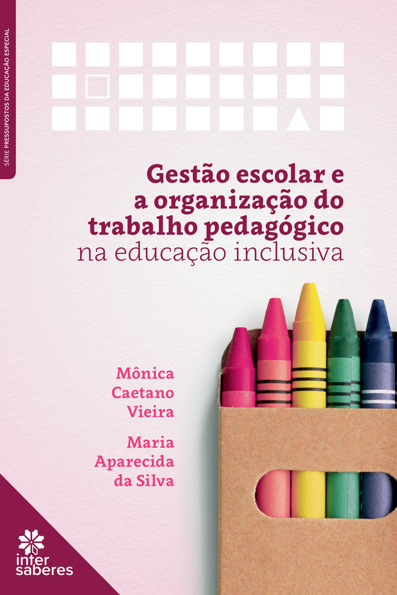 Gestão escolar e organização do trabalho pedagógico na educação inclusiva