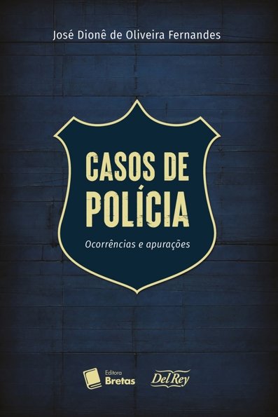 Casos de Polícia: Ocorrências e Apurações