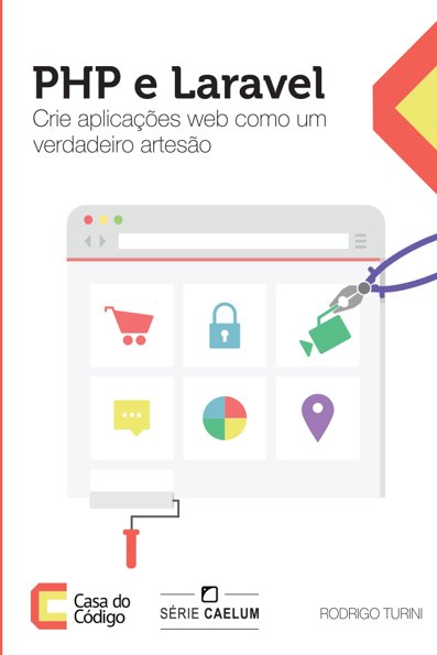 PHP e Laravel: crie aplicações web como um verdadeiro artesão