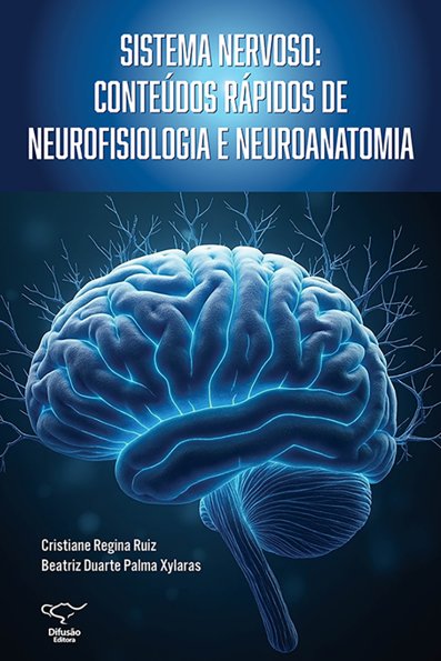 Sistema nervoso: conteúdos rápidos de neurofisiologia e neuroanatomia