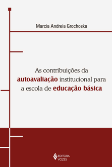 Contribuições da autoavaliação institucional para a escola de educação bás...