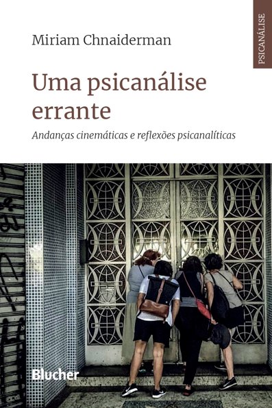 Uma psicanálise errante: andanças cinemáticas e reflexões psicanalíticas