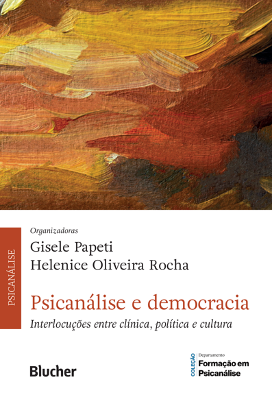 Psicanálise e democracia: interlocuções entre clínica, política e cultura