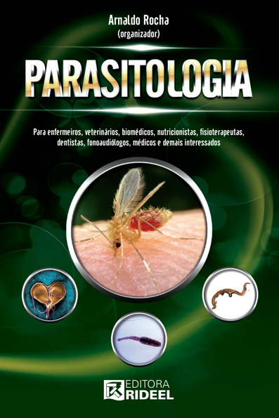 Parasitologia: para enfermeiros, veterinários, biomédicos, nutricionistas,...